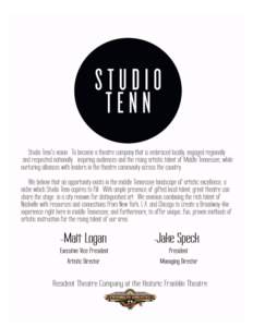 Strategic Overview Studio Tenn’s Mission: To use a rich combination of talent from Nashville and Broadway to bring classic works of drama and musical theatre to life in Middle Tennessee; and, to provide innovative edu