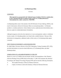2,6-Diaminopyridine[removed]OVERVIEW This material was prepared for the National Cancer Institute (NCI) for consideration by the Chemical Selection Working Group (CSWG) by Technical Resources International, Inc. under c