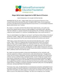 Megan Reilly Cayten Appointed to NEEF Board of Directors Social Entrepreneur is Co-Founder & CEO of Catrinka WASHINGTON, May 28, 2013—Megan Reilly Cayten joins the Board of Directors at the nonprofit National Environme