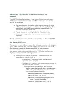 What does the VQRP mean for victims of violent crime in your community? The VQRP offers immediate assistance to help victims of violent crime who cannot afford services to address their immediate needs. These victims hav