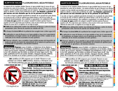 ALERTA DE SALUD: FLUORURO EN EL AGUA POTABLE  ALERTA DE SALUD: FLUORURO EN EL AGUA POTABLE La mayoría de las ciudades añaden fluoruro al agua potable bajo la excusa de que previenen las caries de los dientes. No existe