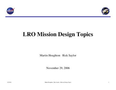 LRO Mission Design Topics  Martin Houghton Rick Saylor November 29, 2006