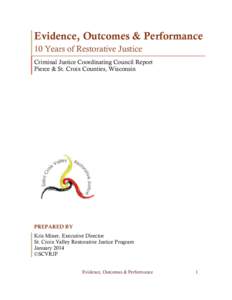 Evidence, Outcomes & Performance 10 Years of Restorative Justice Criminal Justice Coordinating Council Report Pierce & St. Croix Counties, Wisconsin  PREPARED BY