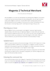 Yireo Educational Whitepaper - Magento 2 Technical Merchant  Magento 2 Technical Merchant Yireo Educational Whitepaper Now that Magento 2 is out and now that developers are speaking awe of Magento 2, the question is rais