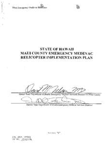 t Maui Emergency MedEvac Heopter STATE OF HAWAII MAUI COUNTY EMERGENCY MEDEVAC HELICOPTER IMPLEMENTATION PLAN