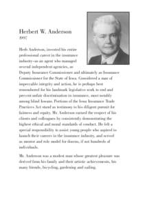 Herbert W. Anderson 1997 Herb Anderson, invested his entire professional career in the insurance industry–as an agent who managed several independent agencies, as