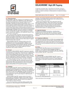 SOLACHROME High-SRI Topping ® A patented (US Patent Nos. 7,815,728 and 8,157,910), premiumquality cementitious system designed to provide a heat-reflective surface to exterior concrete in a wide selection of distinctive