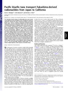 Paciﬁc blueﬁn tuna transport Fukushima-derived radionuclides from Japan to California Daniel J. Madigana,1, Zoﬁa Baumannb, and Nicholas S. Fisherb a Hopkins Marine Station, Stanford University, Paciﬁc Grove, CA 9