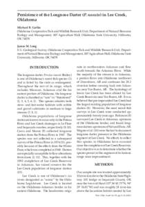 Persistence of the Longnose Darter (P. nasuta) in Lee Creek, Oklahoma Michael R. Gatlin Oklahoma Cooperative Fish and Wildlife Research Unit, Department of Natural Resource Ecology and Management, 007 Agriculture Hall, O