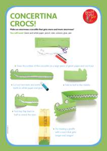 CONCERTINA CROCS! Make an enormous crocodile that gets more and more enormous! You will need: Green and white paper, pencil, ruler, scissors, glue, pen  • Draw the outline of the crocodile on a large piece of green pap