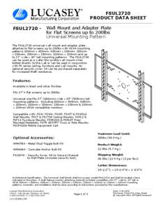 FSUL2720 PRODUCT DATA SHEET FSUL2720 - Wall Mount and Adapter Plate for Flat Screens up to 200lbs