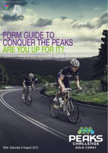 Brought to Queensland by Bicycle Network in partnership with Bicycle Queensland, the inaugural Peaks Challenge Gold Coast is a 235 km course with 4,000 m of vertical climbing - all to be completed within a 12 hour deadl