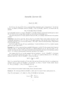 Assembly (Lecture 22)  March 24, 2011 Let R be an A∞ -ring and let X be a connected finite polyhedron with a triangulation T . In the last fp lecture, we defined a subcategory Shv0T (X; LModfp