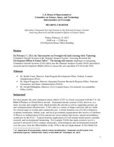 U.S. House of Representatives Committee on Science, Space, and Technology Subcommittee on Oversight HEARING CHARTER Operating Unmanned Aircraft Systems in the National Airspace System: Assessing Research and Development 