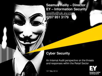 Seamus Reilly – Director EY – Information Security [removed[removed]Cyber Security