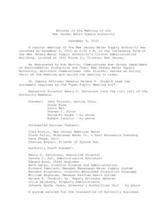 Minutes of the Meeting of the New Jersey Water Supply Authority December 6, 2010 A regular meeting of the New Jersey Water Supply Authority was convened on December 6, 2010 at 2:05 P.M. in the Conference Room of the New 