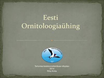 Eesti Ornitoloogiaühing Tartumaa keskkonnahariduse infopäev 2014 Riho Kinks