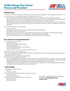 USCRA Vintage Race School Process and Procedure Participant Entry: 1. Participants can pre-enter for the school by submitting all required registration forms to: Doug Donelan 14 Linhurst Place, Rockville Centre, NY 11570