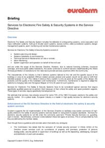 Briefing Services for Electronic Fire Safety & Security Systems in the Service Directive Overview Electronic Fire Safety and Security System includes fire detection & extinguishing systems, voice evacuation and mass noti
