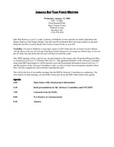 JAMAICA BAY TASK FORCE MEETING Wednesday, January 11, 2006 6:00 – 8:30pm Floyd Bennett Field Ryan Visitors Center Flatbush Avenue