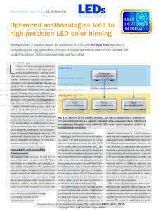 developer forum | LED BINNING  Optimized methodologies lead to high-precision LED color binning Binning remains a required step in the production of LEDs, and MATTHIAS HOEH describes a methodology that can improve the pr