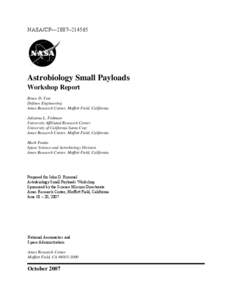 NASA/CP—2007–[removed]Astrobiology Small Payloads Workshop Report Bruce D. Yost Defouw Engineering