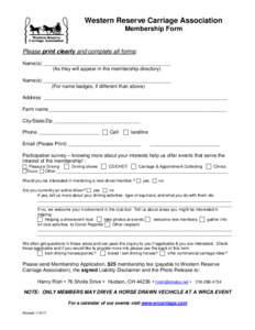 Western Reserve Carriage Association Membership Form Please print clearly and complete all forms: Name(s) ______________________________________________ (As they will appear in the membership directory)