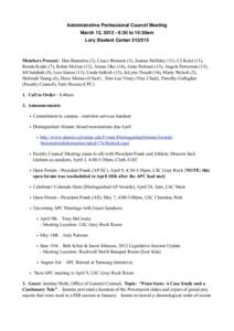 Administrative Professional Council Meeting March 12, [removed]:30 to 10:30am Lory Student Center[removed]Members Present: Dan Banuelos (2), Casey Brunson (3), Joanna Holliday (11), CJ Keist (11), Ronda Koski (7), Robin M