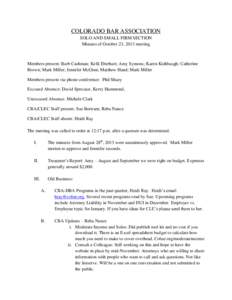 COLORADO BAR ASSOCIATION SOLO AND SMALL FIRM SECTION Minutes of October 23, 2013 meeting Members present: Barb Cashman; Kelli Eberhart; Amy Symons; Karen Kishbaugh; Catherine Brown; Mark Miller; Jennifer McGinn; Matthew 