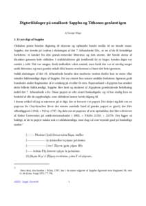 Digterfilologer på smalkost: Sappho og Tithonos genlæst igen Af George Hinge 1. Et nyt digt af Sappho Oldtiden priste hendes digtning til skyerne og ophøjede hende endda til en tiende muse. Sappho, der levede på Lesb