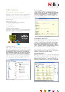 Adlib Designer So you can do-it-yourself Flexibility is one of the corner stones of Adlib software. The Adlib Designer program is an integrated set of tools allowing Adlib users to adjust and maintain their applications 
