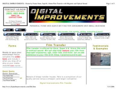 DIGITAL IMPROVEMENTS - Frame by Frame 8mm, Super8, 16mm Film Transfer with Magnetic and Optical Sound  Page 1 of 5 CONTACT US NOW FREE QUOTE & ESTIMATE