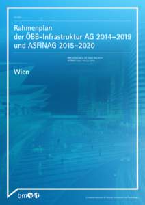 Rahmenplan der ÖBB-Infrastruktur AG 2014–2019 und ASFINAG 2015–2020 ÖBB-Infrastruktur AG Stand: Mai 2014