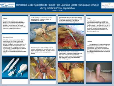 Hemostatic Matrix Application to Reduce Post-Operative Scrotal Hematoma Formation during Inflatable Penile Implantation Cohen Objective: Currently, the two well-documented methods of