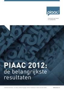 PIAAC 2012:  de belangrijkste resultaten Marieke Buisman, Jim Allen, Didier Fouarge, Willem Houtkoop en Rolf van der Velden