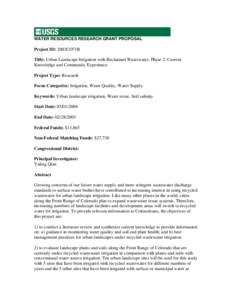 WATER RESOURCES RESEARCH GRANT PROPOSAL  Project ID: 2003CO71B Title: Urban Landscape Irrigation with Reclaimed Wastewater, Phase 2: Current Knowledge and Community Experience Project Type: Research