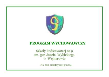 PROGRAM WYCHOWAWCZY Szkoły Podstawowej nr 9 im. gen Józefa Wybickiego w Wejherowie Na rok szkolny[removed]