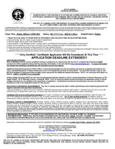 CITY OF LANSING NOTICE OF JOB VACANCY GENERATION OF THIS POSTING IS TO ESTABLISH A HIRING ROSTER OF ELIGIBLE CERTIFIED / CERTIFIABLE CANDIDATES FOR CURRENT AND FUTURE POLICE OFFICER I VACANCIES WITHIN THE LANSING POLICE 