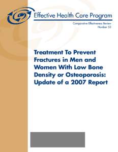 CER 53 - Treatment To Prevent Fractures in Men and Women With Low Bone Density or Osteoporosis:  Update of a 2007 Report