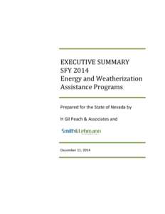 EXECUTIVE SUMMARY SFY 2014 Energy and Weatherization Assistance Programs Prepared for the State of Nevada by H Gil Peach & Associates and