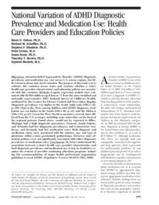 National Variation of ADHD Diagnostic Prevalence and Medication Use: Health Care Providers and Education Policies Brent D. Fulton, Ph.D. Richard M. Scheffler, Ph.D. Stephen P. Hinshaw, Ph.D.