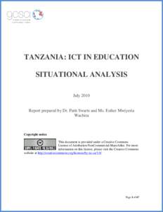 TANZANIA: ICT IN EDUCATION SITUATIONAL ANALYSIS July 2010 Report prepared by Dr. Patti Swarts and Ms. Esther Mwiyeria Wachira