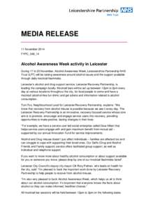 MEDIA RELEASE 11 November 2014 FYPC_048_14 Alcohol Awareness Week activity in Leicester During 17 to 23 November, Alcohol Awareness Week, Leicestershire Partnership NHS