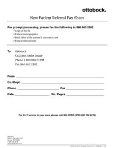 New Patient Referral Fax Sheet For prompt processing, please fax the following to[removed] • Copy of the Rx • Patient demographics • Both sides of the patient’s insurance card • Patient referral form