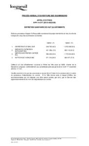 PROCÈS-VERBAL D’OUVERTURE DES SOUMISSIONS APPEL D’OFFRES APP[removed]AGG520) ENTRETIEN SANITAIRE DE HUIT (8) BÂTIMENTS  Suite au processus d’appel d’offres public concernant le projet mentionné en titre, 