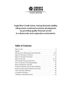 Eagle River Credit Union, having financial stability will promote social and economic development by providing quality financial service in a democratic and cooperative environment.