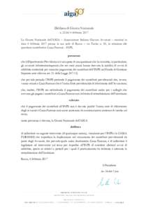 Delibera di Giunta Nazionale n. 22 del 4 febbraio 2017 La Giunta Nazionale dell’AIGA – Associazione Italiana Giovani Avvocati – riunitasi in data 4 febbraio 2017 presso la sua sede di Roma – via Tacito n. 50, in 