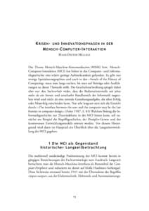 K R I S E N - U N D I N N OV A T I O N S P H A S E N I N D E R M E N S C H -C O M PU T E R -I N TE R A K T I ON HANS DIETER HELLIGE Das Thema Mensch-Maschine-Kommunikation (MMK) bzw. MenschComputer-Interaktion (MCI) hat 