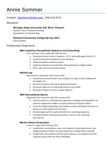 Annie Sommer Contact: , Education Michigan State University Fall 2012—Present Bachelor of Arts, Professional Writing Specialization, Technical Writing