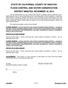 STATE OF CALIFORNIA, COUNTY OF SISKIYOU FLOOD CONTROL AND WATER CONSERVATION DISTRICT MINUTES, NOVEMBER 18, 2014 The Honorable Directors of the Flood Control District of Siskiyou County, California, met in regular sessio